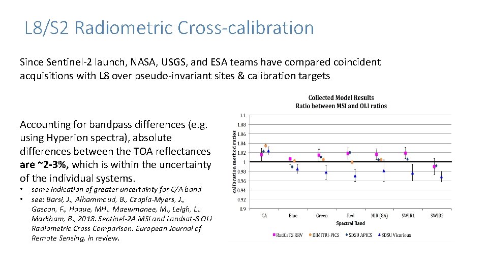 L 8/S 2 Radiometric Cross-calibration Since Sentinel-2 launch, NASA, USGS, and ESA teams have