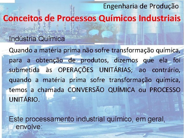 Engenharia de Produção Conceitos de Processos Químicos Industriais Indústria Química Quando a matéria prima