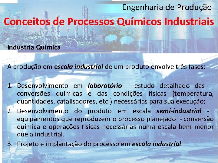 Engenharia de Produção Conceitos de Processos Químicos Industriais Industria Química A produção em escala