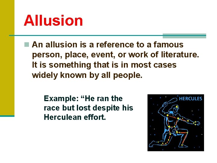 Allusion n An allusion is a reference to a famous person, place, event, or