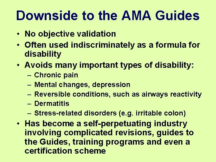 Downside to the AMA Guides • No objective validation • Often used indiscriminately as Downside to the AMA Guides • No objective validation • Often used indiscriminately as