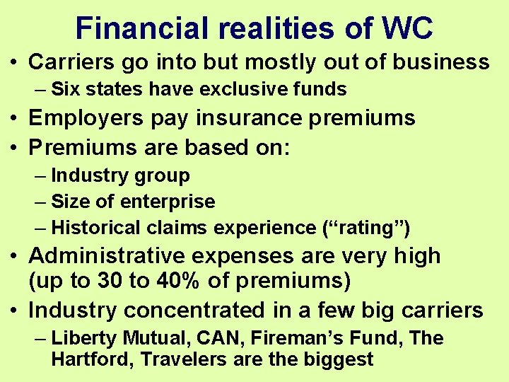 Financial realities of WC • Carriers go into but mostly out of business – Financial realities of WC • Carriers go into but mostly out of business –