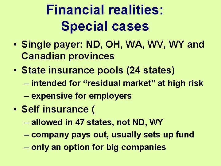 Financial realities: Special cases • Single payer: ND, OH, WA, WV, WY and Canadian Financial realities: Special cases • Single payer: ND, OH, WA, WV, WY and Canadian