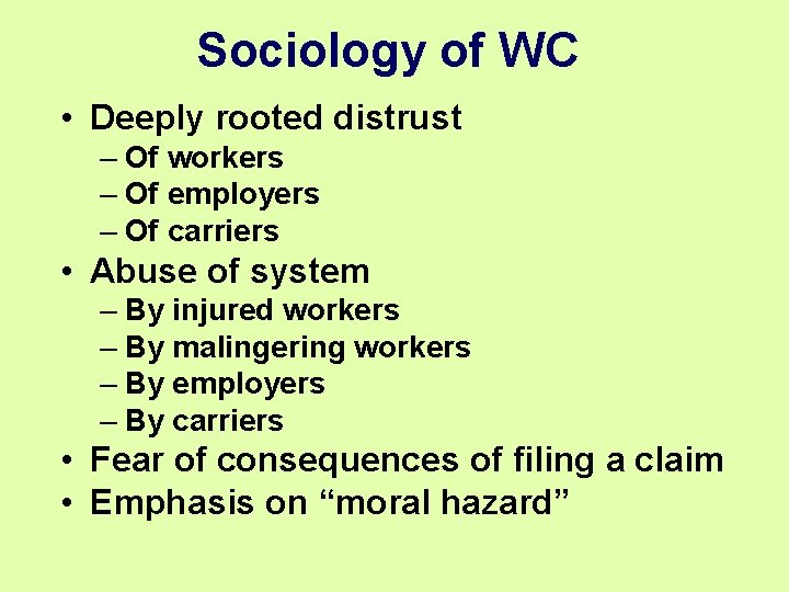 Sociology of WC • Deeply rooted distrust – Of workers – Of employers – Sociology of WC • Deeply rooted distrust – Of workers – Of employers –