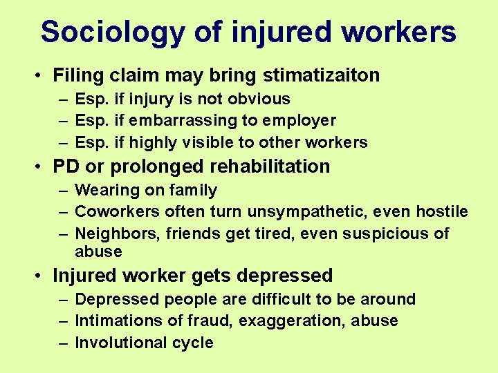 Sociology of injured workers • Filing claim may bring stimatizaiton – Esp. if injury Sociology of injured workers • Filing claim may bring stimatizaiton – Esp. if injury