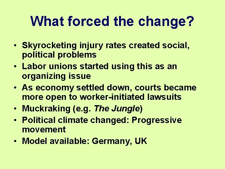 What forced the change? • Skyrocketing injury rates created social, political problems • Labor What forced the change? • Skyrocketing injury rates created social, political problems • Labor