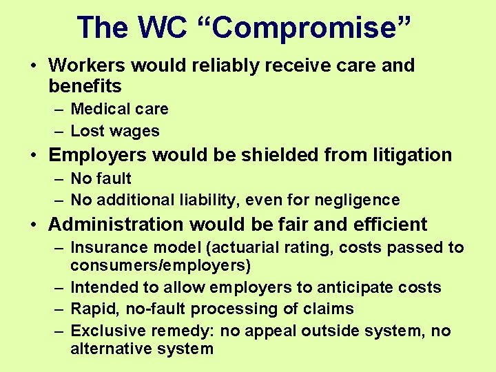 The WC “Compromise” • Workers would reliably receive care and benefits – Medical care The WC “Compromise” • Workers would reliably receive care and benefits – Medical care