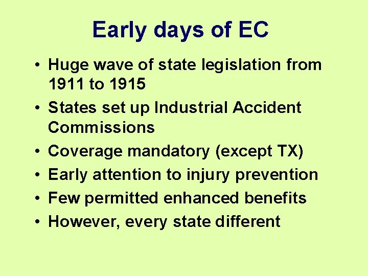 Early days of EC • Huge wave of state legislation from 1911 to 1915 Early days of EC • Huge wave of state legislation from 1911 to 1915