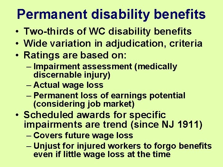 Permanent disability benefits • Two-thirds of WC disability benefits • Wide variation in adjudication, Permanent disability benefits • Two-thirds of WC disability benefits • Wide variation in adjudication,