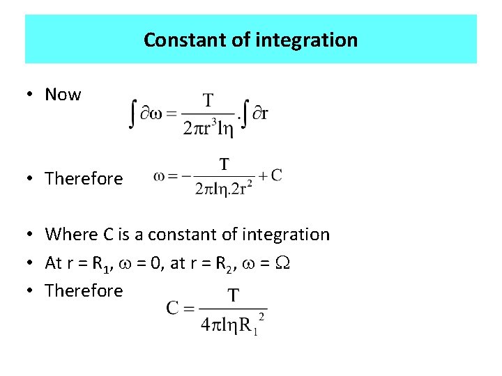 Constant of integration • Now • Therefore • Where C is a constant of