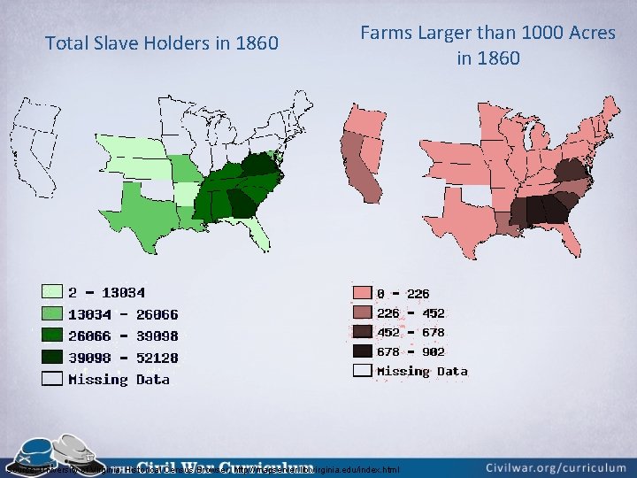 Total Slave Holders in 1860 Farms Larger than 1000 Acres in 1860 Source: University Total Slave Holders in 1860 Farms Larger than 1000 Acres in 1860 Source: University