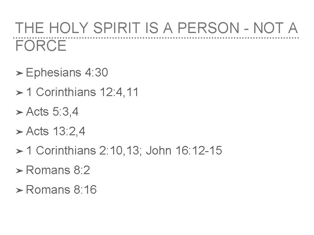 THE HOLY SPIRIT IS A PERSON - NOT A FORCE ➤ Ephesians 4: 30