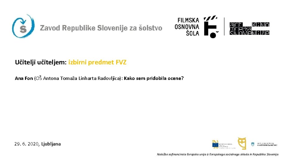 Učitelji učiteljem: izbirni predmet FVZ Ana Fon (OŠ Antona Tomaža Linharta Radovljica): Kako sem