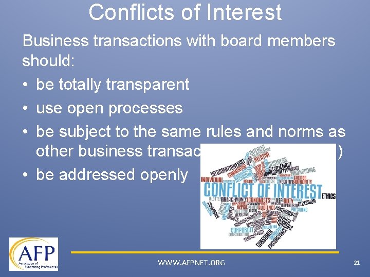 Conflicts of Interest Business transactions with board members should: • be totally transparent •