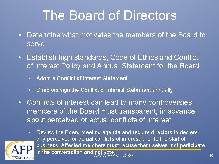 The Board of Directors • Determine what motivates the members of the Board to