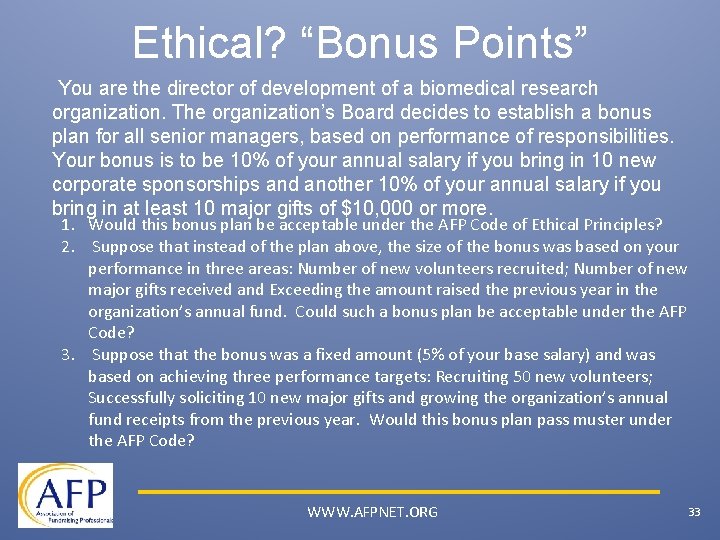 Ethical? “Bonus Points” You are the director of development of a biomedical research organization.