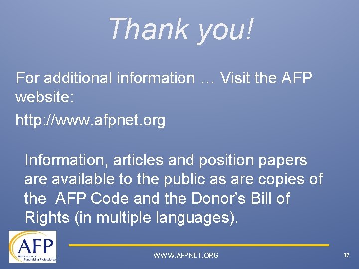 Thank you! For additional information … Visit the AFP website: http: //www. afpnet. org