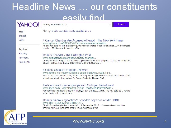 Headline News … our constituents easily find. WWW. AFPNET. ORG 6 