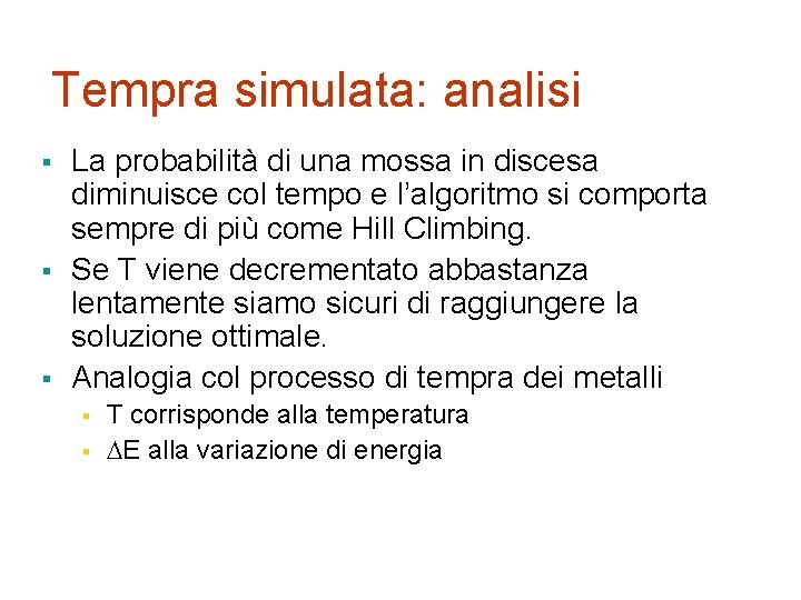 Tempra simulata: analisi § § § La probabilità di una mossa in discesa diminuisce