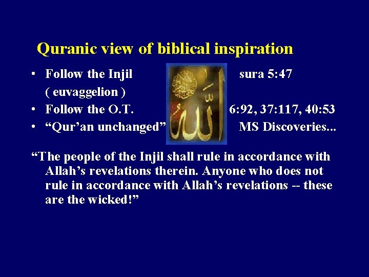 Quranic view of biblical inspiration • Follow the Injil sura 5: 47 ( euvaggelion