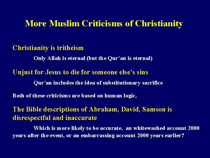 More Muslim Criticisms of Christianity is tritheism Only Allah is eternal (but the Qur’an