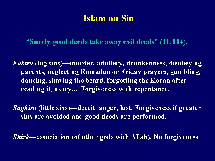  Islam on Sin “Surely good deeds take away evil deeds” (11: 114). Kabira