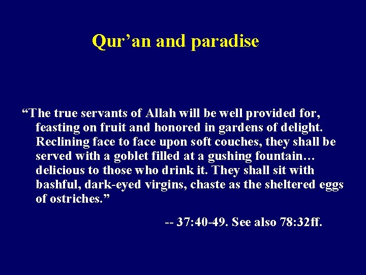 Qur’an and paradise “The true servants of Allah will be well provided for, feasting