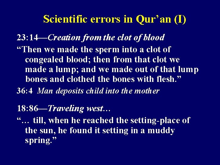 Scientific errors in Qur’an (I) 23: 14—Creation from the clot of blood “Then we