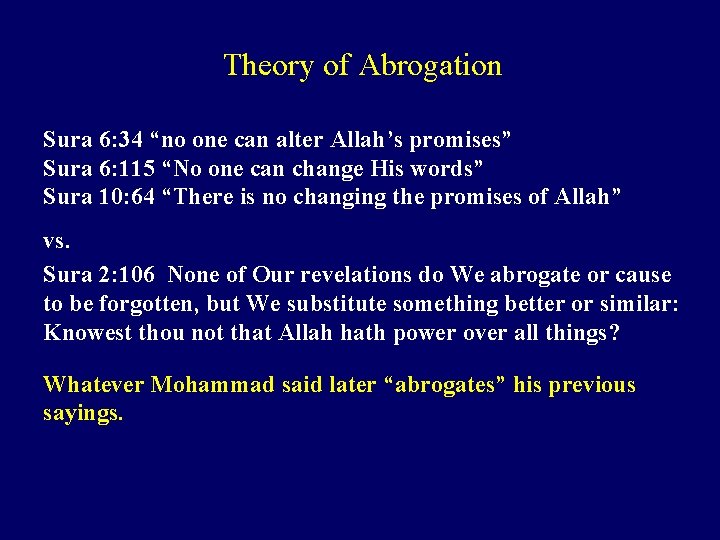 Theory of Abrogation Sura 6: 34 “no one can alter Allah’s promises” Sura 6: