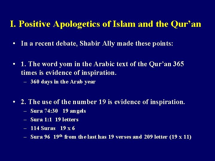 I. Positive Apologetics of Islam and the Qur’an • In a recent debate, Shabir