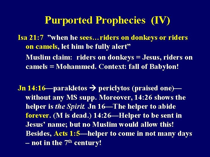  Purported Prophecies (IV) Isa 21: 7 ”when he sees…riders on donkeys or riders
