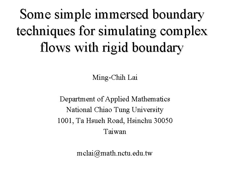 Some simple immersed boundary techniques for simulating complex flows with rigid boundary Ming-Chih Lai