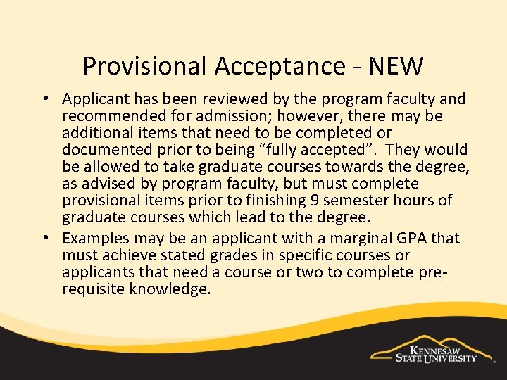 Provisional Acceptance - NEW • Applicant has been reviewed by the program faculty and