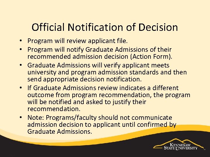 Official Notification of Decision • Program will review applicant file. • Program will notify