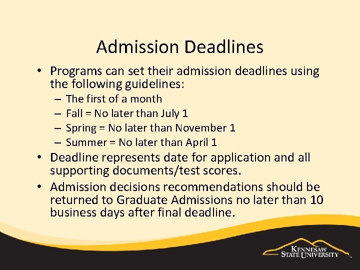 Admission Deadlines • Programs can set their admission deadlines using the following guidelines: –