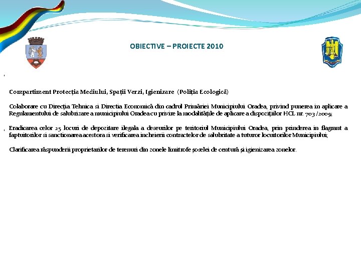 OBIECTIVE – PROIECTE 2010 , Compartiment Protecţia Mediului, Spaţii Verzi, Igienizare (Poliţia Ecologică) Colaborare