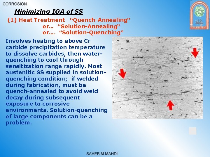 Minimizing IGA of SS (1) Heat Treatment “Quench-Annealing” or. . . “Solution-Annealing” or. .