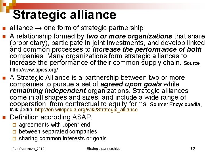 Strategic alliance n n n alliance → one form of strategic partnership A relationship
