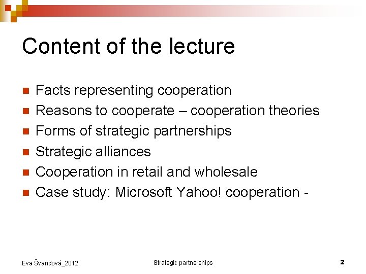 Content of the lecture n n n Facts representing cooperation Reasons to cooperate –