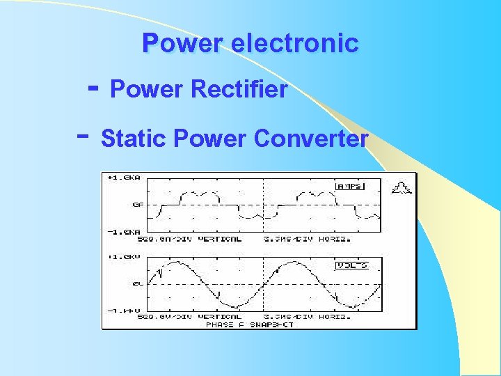Power electronic - Power Rectifier - Static Power Converter Power electronic - Power Rectifier - Static Power Converter