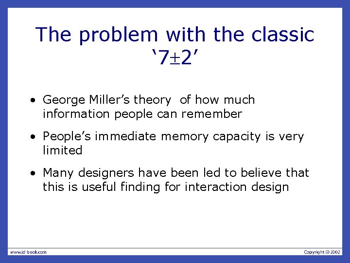 The problem with the classic ‘ 7 2’ • George Miller’s theory of how