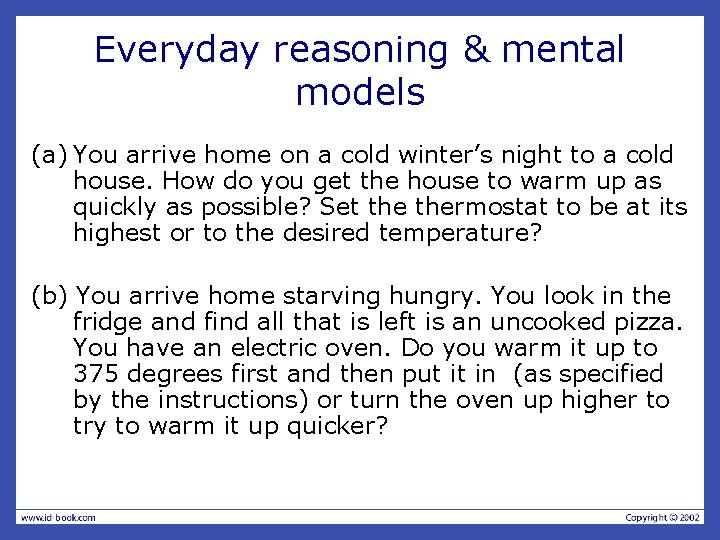 Everyday reasoning & mental models (a) You arrive home on a cold winter’s night