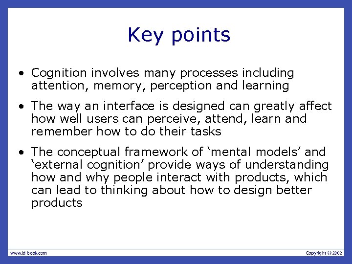 Key points • Cognition involves many processes including attention, memory, perception and learning •