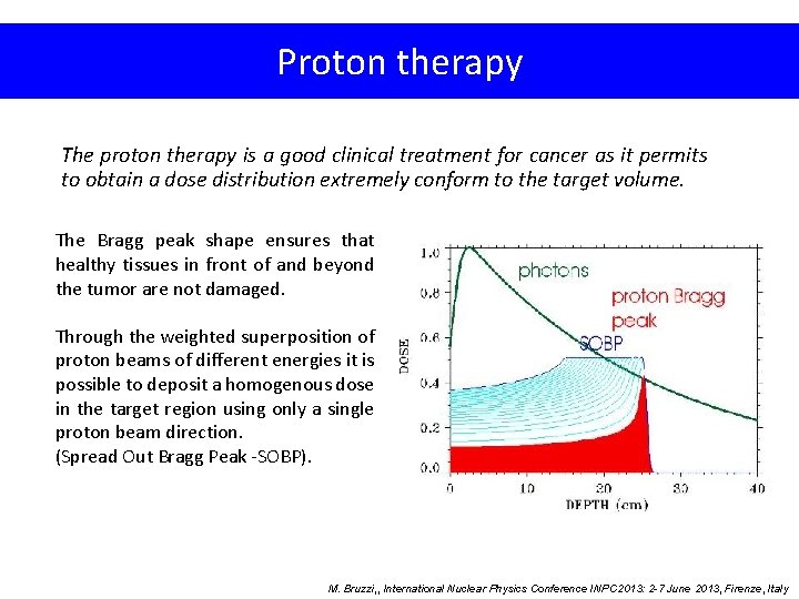 Proton therapy The proton therapy is a good clinical treatment for cancer as it