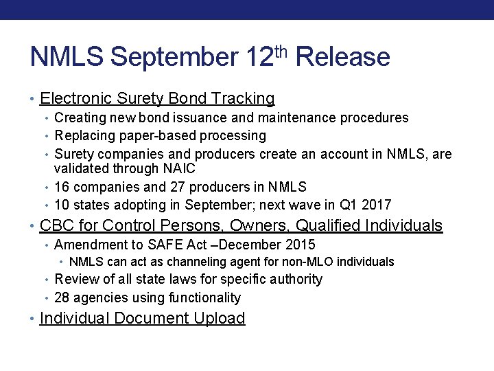 NMLS September 12 th Release • Electronic Surety Bond Tracking • Creating new bond NMLS September 12 th Release • Electronic Surety Bond Tracking • Creating new bond