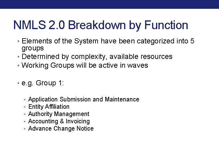 NMLS 2. 0 Breakdown by Function • Elements of the System have been categorized NMLS 2. 0 Breakdown by Function • Elements of the System have been categorized