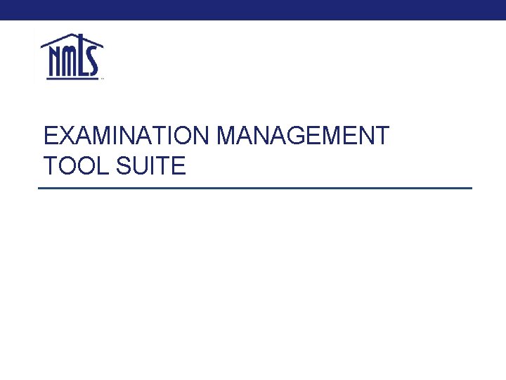 EXAMINATION MANAGEMENT TOOL SUITE EXAMINATION MANAGEMENT TOOL SUITE