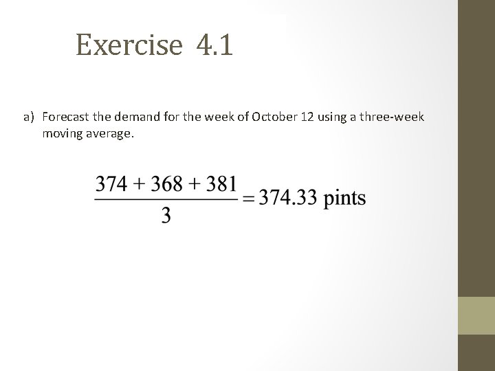Exercise 4. 1 a) Forecast the demand for the week of October 12 using Exercise 4. 1 a) Forecast the demand for the week of October 12 using