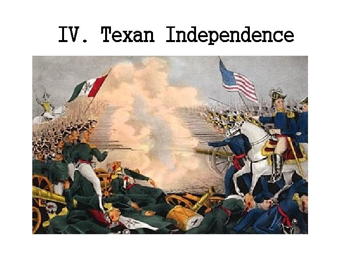 IV. Texan Independence 