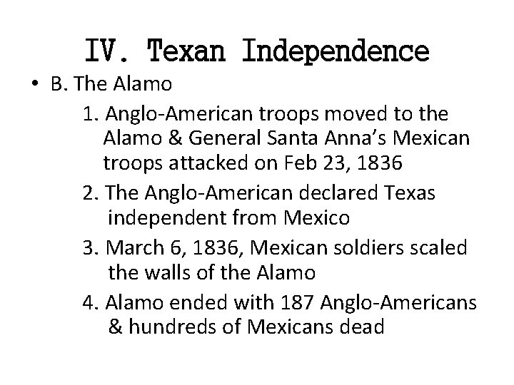 IV. Texan Independence • B. The Alamo 1. Anglo-American troops moved to the Alamo